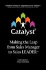 Image for Catalyst 5 : Making the Leap from Sales Manager to Sales LEADER