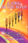 Image for A Fork In the Road : An Inspiring Journey of How Ancient Solfeggio Frequencies are Empowering Personal and Planetary Transformation!