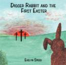 Image for Digger Rabbit and the First Easter
