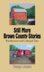 Image for Still More Brown County Stories