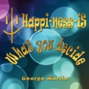 Image for Happi-ness-iS What You Decide