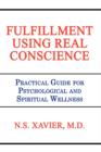 Image for Fulfillment Using Real Conscience : Practical Guide for Psychological and Spiritual Wellness