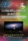 Image for Electronic Waves &amp; Transmission Line Circuit Design : Your Illustrated Guide to Wave Engineering