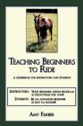 Image for Teaching Beginners to Ride : A Guidebook for Instructors and Students