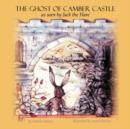 Image for The Ghost of Camber Castle : as Seen by Jack the Hare