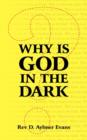 Image for Why is God in the Dark