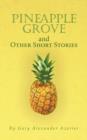 Image for Pineapple Grove and Other Short Stories