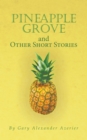 Image for Pineapple Grove and Other Short Stories