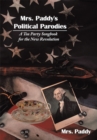 Image for Mrs. Paddy&#39;s Political Parodies: A Tea Party Songbook for the New Revolution