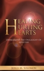 Image for Healing Hurting Hearts: Surviving the Onslaught of Adultery