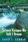 Image for Silence Escapes Me Still I Dream