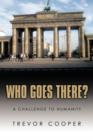Image for Who Goes There? : A Challenge to Humanity
