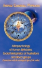 Image for Astropsychology of Human Birthdates, Social Metaphysics of Frustrations and Blood Groups