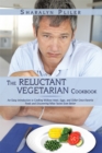Image for Reluctant Vegetarian Cookbook: An Easy Introduction to Cooking Without Meat, Eggs, and Other Once-favorite Foods and Discovering What Tastes Even Better