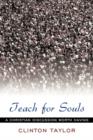 Image for Teach for Souls : A Christian Discussion Worth Having
