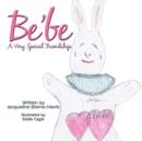 Image for Be&#39;be : A Very Special Friendship