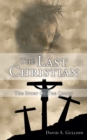 Image for Last Christian: The Story of the Christ