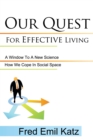 Image for Our Quest for Effective Living: How We Cope in Social Space : A Window To A New Science