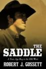 Image for The Saddle : A Teen Age Boy in the Old West