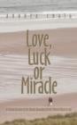 Image for Love, Luck or Miracle