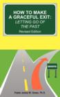 Image for How to Make a Graceful Exit : Letting Go of the Past