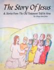 Image for The Story Of Jesus &amp; Stories From The Old Testament Told In Verse