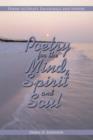 Image for Poetry for the Mind, Spirit and Soul : Poems to Uplift, Encourage and Inspire