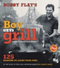Image for Bobby Flay&#39;s Boy Gets Grill: 125 Reasons to Light Your Fire!