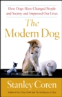 Image for Modern Dog: How Dogs Have Changed People and Society and Improved Our Lives