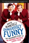Image for Dangerously Funny : The Uncensored Story of &quot;The Smothers Brothers Comedy Hour&quot;