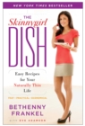 Image for Skinnygirl Dish: Easy Recipes for Your Naturally Thin Life