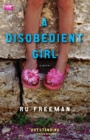 Image for A Disobedient Girl : A Novel
