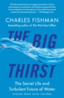 Image for The big thirst  : the secret life and turbulent future of water