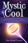 Image for Mystic Cool: A proven approach to transcend stress, achieve optimal brain function, and maximize your creative intelligence.