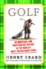 Image for Golf: an unofficial and unauthorized history of the world&#39;s most preposterous sport : a parody