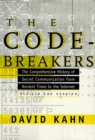 Image for The codebreakers: the comprehensive history of secret communication from ancient times to the Internet.