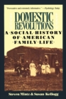 Image for Domestic revolutions: a social history of American family life