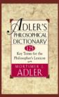 Image for Adler&#39;s philosophical dictionary: 125 key terms for the philosopher&#39;s lexicon.
