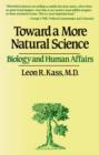 Image for Toward a more natural science: biology and human affairs
