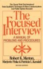 Image for The focused interview: a manual of problems and procedures