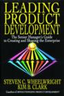 Image for Leading product development: the senior manager&#39;s guide to creating and shaping the enterprise