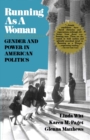 Image for Running as a Woman: Gender and Power in American Politics