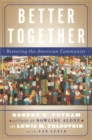 Image for Better together: restoring the American community