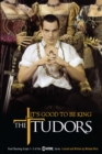 Image for Tudors: It&#39;s Good to Be King