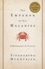 Image for The Emperor of All Maladies : A Biography of Cancer