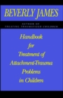 Image for Handbook for Treatment of Attachment Problems in C