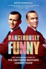 Image for Dangerously funny: the uncensored story of The Smothers Brothers Comedy Hour