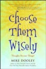 Image for Choose them wisely: thoughts become things!