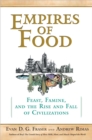 Image for Empires of Food: Feast, Famine, and the Rise and Fall of Civilizations