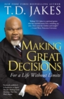 Image for Making Great Decisions: For a Life Without Limits